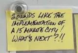sticky note that says "sounds like the implementation of a 15 minute city! what's next?!!"