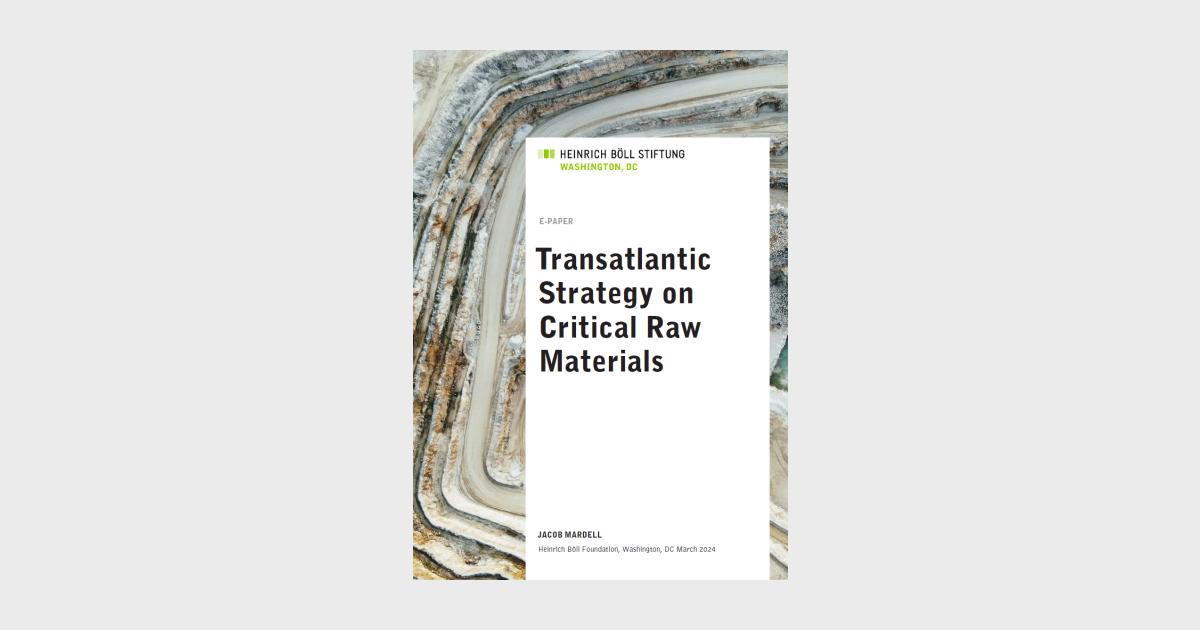 Transatlantic Strategy on Critical Raw Materials | Heinrich Böll ...