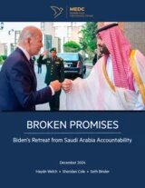 cover of "broken promises: Biden' retreat from Saudia Arabia Accountability"